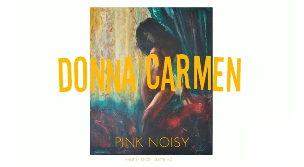 Pink Noisy Donna Carmen